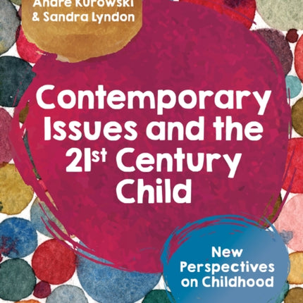 Contemporary Issues and the 21st Century Child