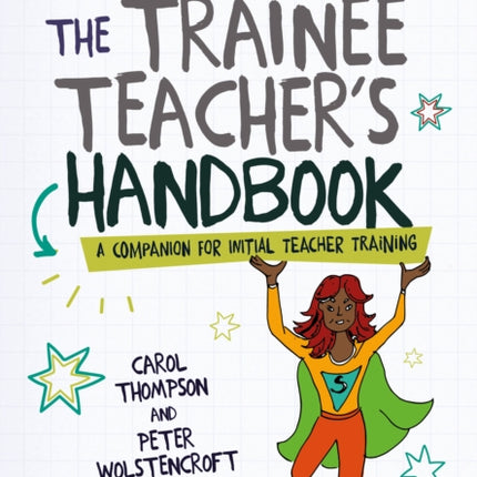 The Trainee Teacher′s Handbook: A companion for initial teacher training