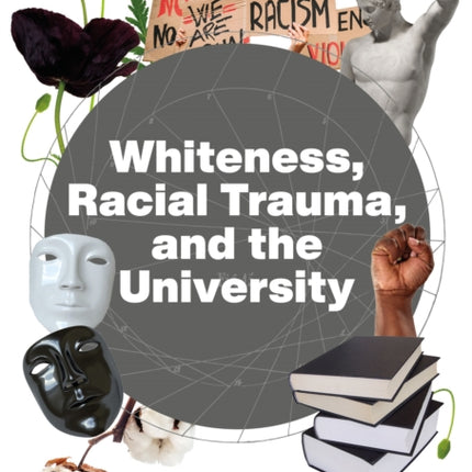 Whiteness Racial Trauma and the University