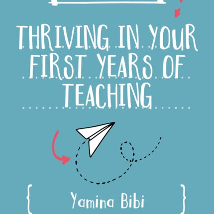 A Little Guide for Teachers Thriving in Your First Years of Teaching