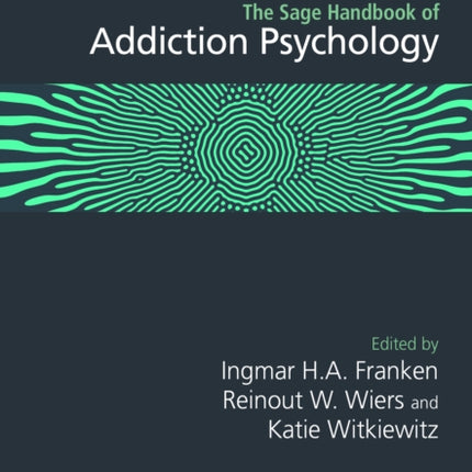 The Sage Handbook of Addiction Psychology
