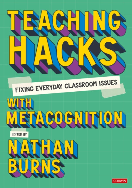 Teaching Hacks Fixing Everyday Classroom Issues with Metacognition