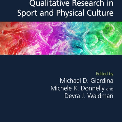 The Sage Handbook of Qualitative Research in Sport and Physical Culture