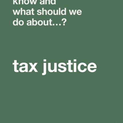 What Do We Know and What Should We Do About Tax Justice?