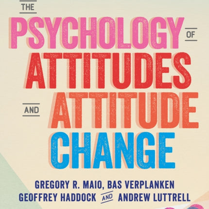 The Psychology of Attitudes and Attitude Change