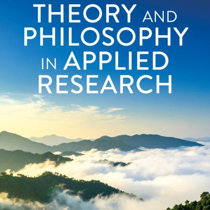 Theory and Philosophy in Applied Research