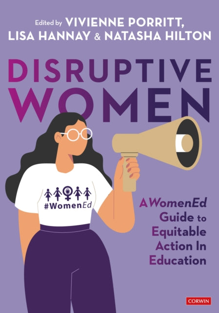 Disruptive Women A WomenEd Guide to Equitable Action in Education