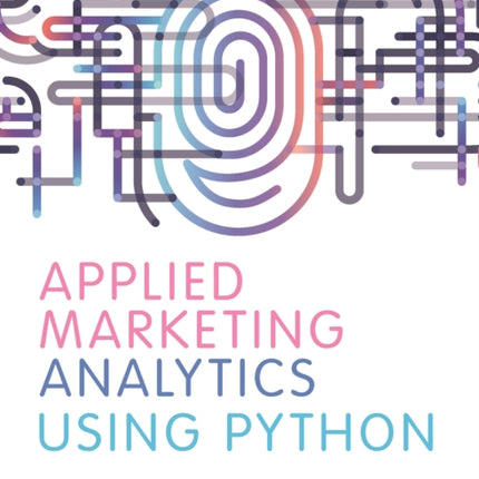 Applied Marketing Analytics Using Python