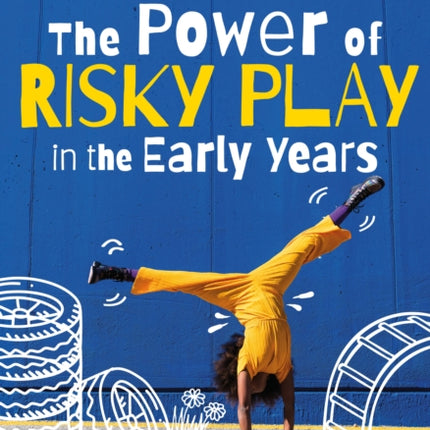 The Power of Risky Play in the Early Years