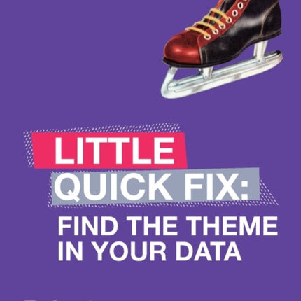 Find the Theme in Your Data: Little Quick Fix