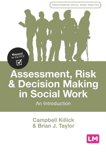 Assessment, Risk and Decision Making in Social Work: An Introduction