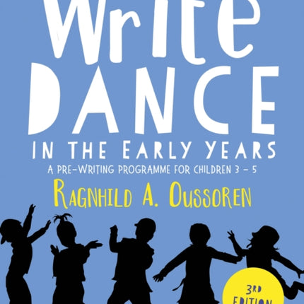 Write Dance in the Early Years: A Pre-Writing Programme for Children 3 to 5