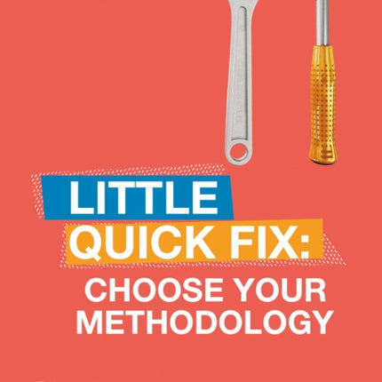 Choose Your Methodology: Little Quick Fix