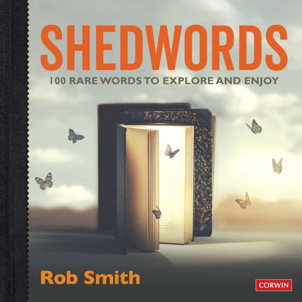 Shedwords 100 words to explore: 100 rare words to explore and enjoy