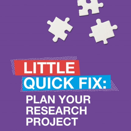 Plan Your Research Project: Little Quick Fix