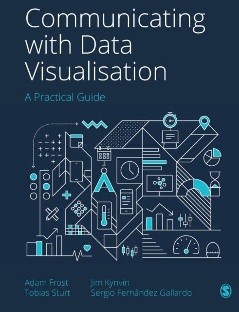 Communicating with Data Visualisation: A Practical Guide