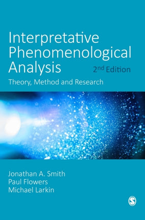 Interpretative Phenomenological Analysis: Theory,