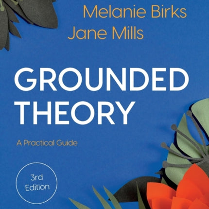 Grounded Theory: A Practical Guide