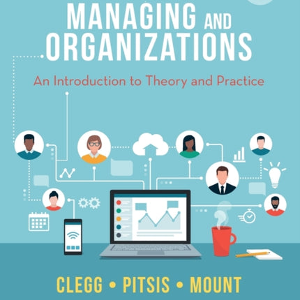 Managing and Organizations: An Introduction to Theory and Practice