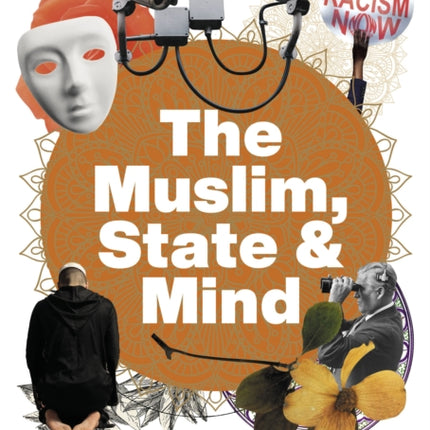 The Muslim, State and Mind: Psychology in Times of Islamophobia