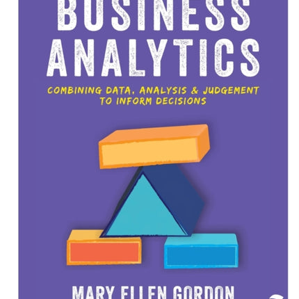 Business Analytics: Combining data, analysis and