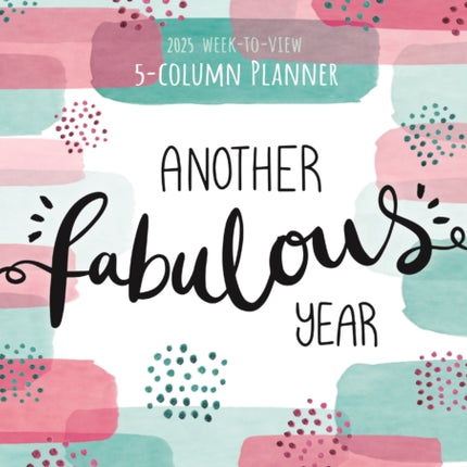 Another Fabulous Year Sherbet Wishes WeektoView Planner A4 Calendar 2025