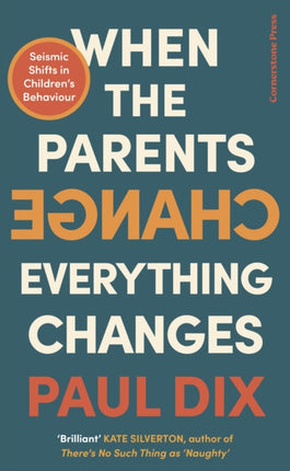 When the Parents Change, Everything Changes: Seismic Shifts in Children’s Behaviour