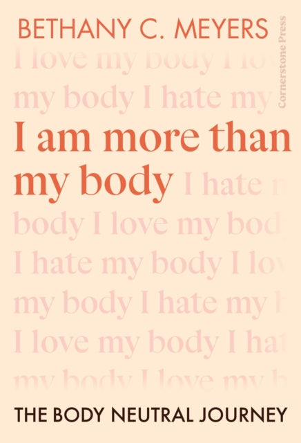 I Am More Than My Body: The Body Neutral Journey