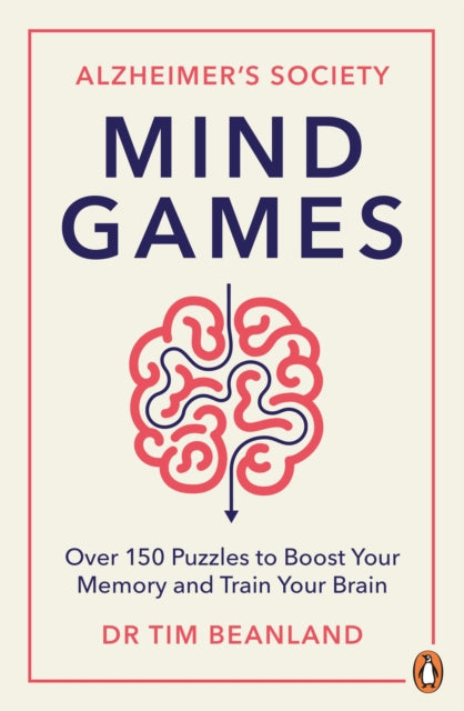 Mind Games: Over 150 Puzzles to Boost Your Memory and Train Your Brain