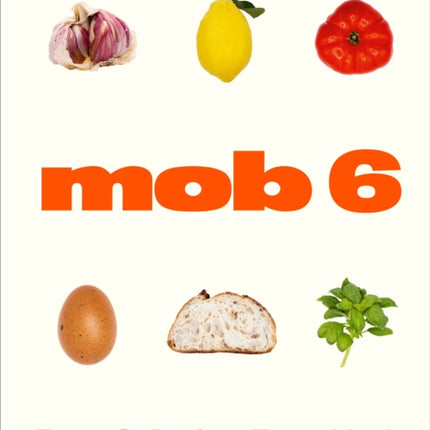 Mob 6: Tasty 6-Ingredient Meals