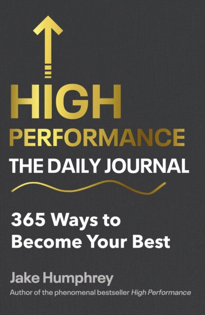 High Performance: The Daily Journal: 365 Ways to Become Your Best