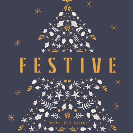 Festive: Simple recipes, crafts and traditions for the perfect Christmas