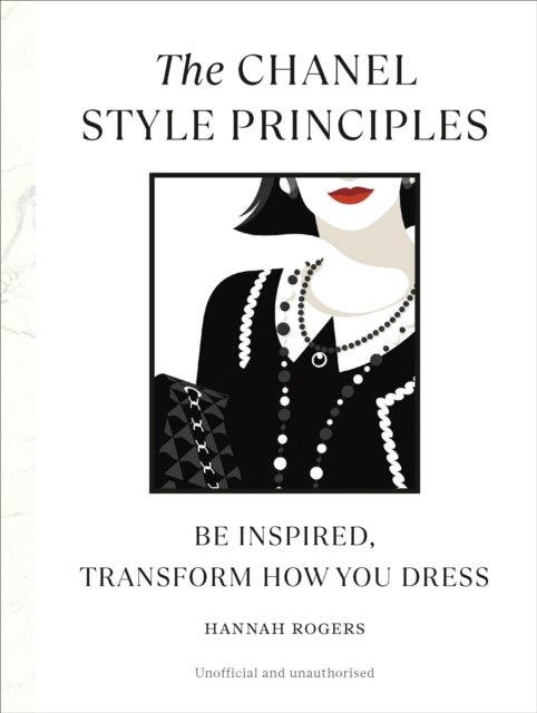 The Chanel Style Principles: Be inspired, transform how you dress