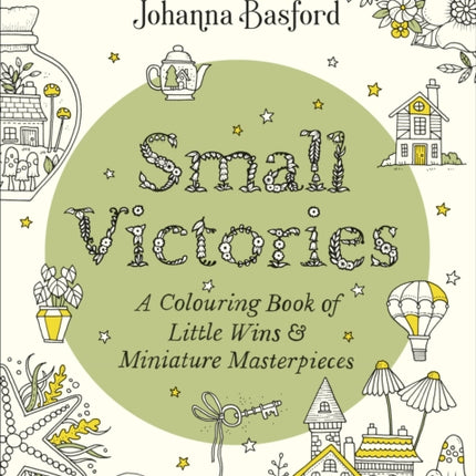 Small Victories: A Colouring Book of Little Wins and Miniature Masterpieces