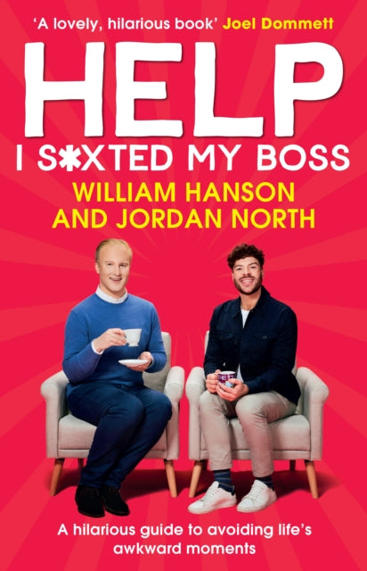 Help I S*xted My Boss: The Sunday Times Bestselling Guide to Avoiding Life’s Awkward Moments