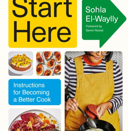 Start Here: Instructions for Becoming a Better Cook