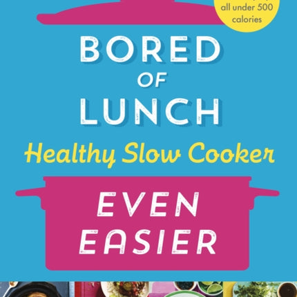 Bored of Lunch Healthy Slow Cooker: Even Easier: THE INSTANT NO.1 BESTSELLER