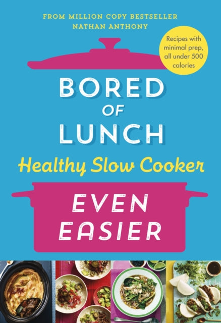 Bored of Lunch Healthy Slow Cooker: Even Easier: THE INSTANT NO.1 BESTSELLER