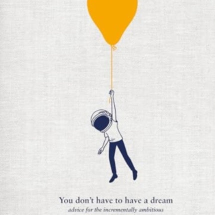 You Dont Have To Have A Dream