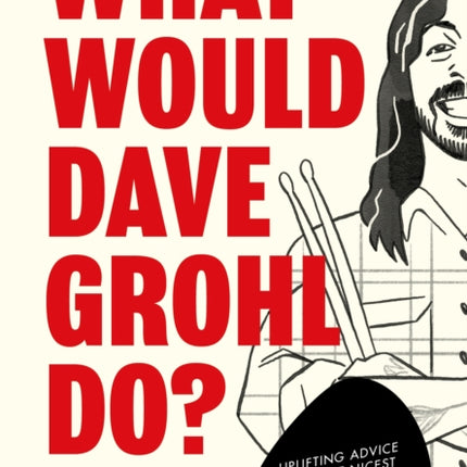 What Would Dave Grohl Do