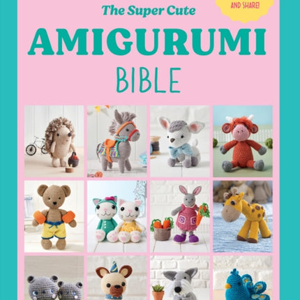 The Super Cute Amigurumi Bible