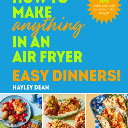 How to Make Anything in an Air Fryer Easy Dinners