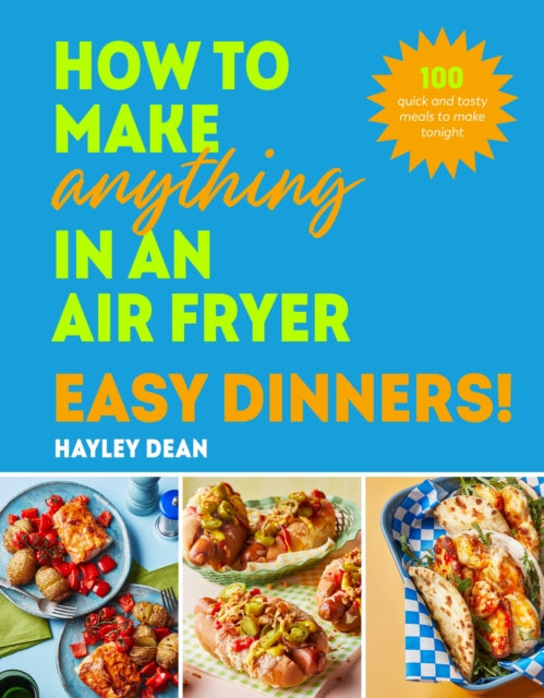 How to Make Anything in an Air Fryer Easy Dinners