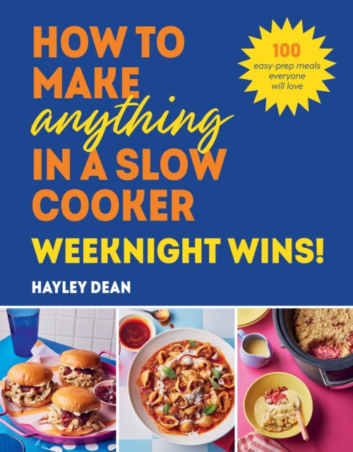How to Make Anything in a Slow Cooker Weeknight Winners
