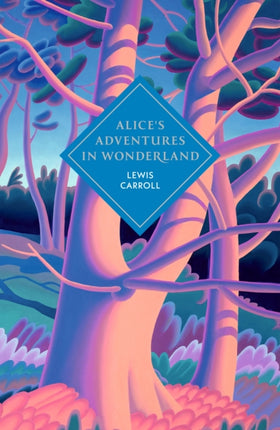 Alices Adventures in Wonderland and Through the
