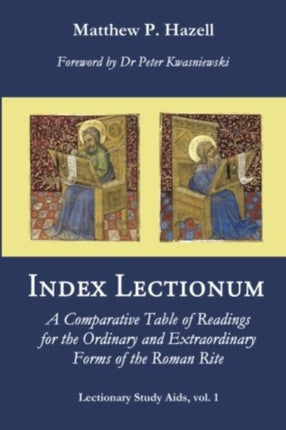 Index Lectionum: A Comparative Table of Readings for the Ordinary and Extraordinary Forms of the Roman Rite