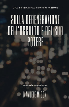 Sulla degenerazione dell'occulto e del suo potere