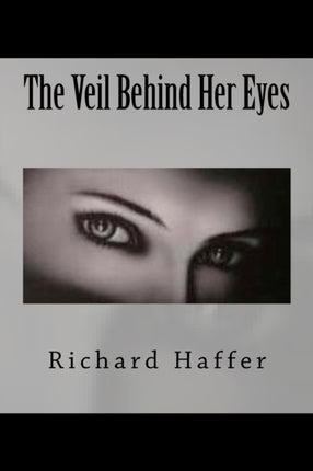 The Veil Behind Her Eyes