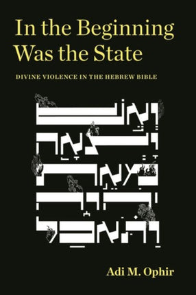 In the Beginning Was the State: Divine Violence in the Hebrew Bible