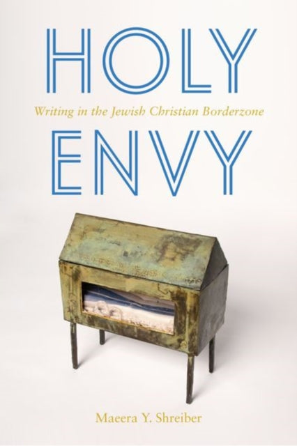 Holy Envy: Writing in the Jewish Christian Borderzone